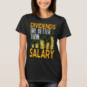 Utdelningar är bättre än Lagrar-investerare 1 T Shirt