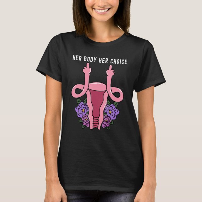 Uterus visar Mitten Finger hennes kropp hennes val T Shirt (Framsida)