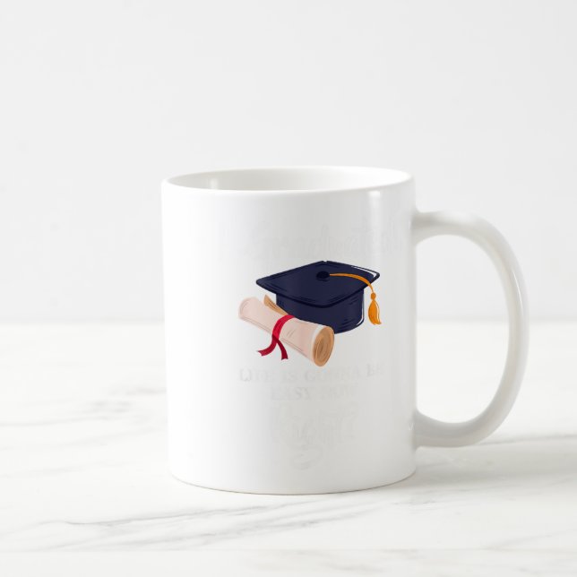 Utexaminerad är livet lätt nu va rolig kaffemugg (Höger)