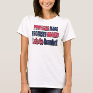 Utfästelser om löften som gjorts Broken FJB T Shirt