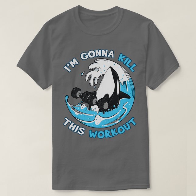 Utför om jag ska Döda den här workout T Shirt (Design framsida)