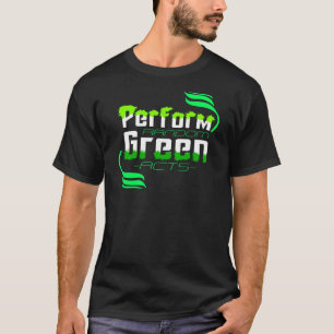 Utför slumpmässiga Gröntar Klimatåtgärder T Shirt