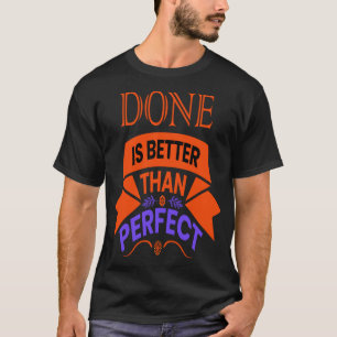 UTFÖRD ÄR BÄTTRE ÄN PERFEKT T SHIRT