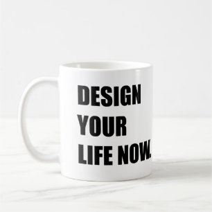 Utforma ditt liv nu kaffemugg