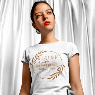 Utforma ett liv som du inte behöver semester från t shirt