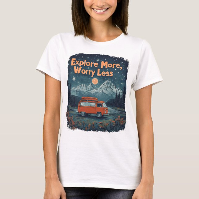 Utforska Mer, Oroa Mindre T Shirt (Framsida)