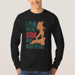 Utforska naturen har en Äventyr som håller på att T Shirt