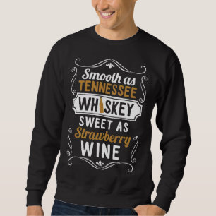 Utjämnad som Tennessee Whiskey Sweet as Strawberry Lång Ärmad Tröja