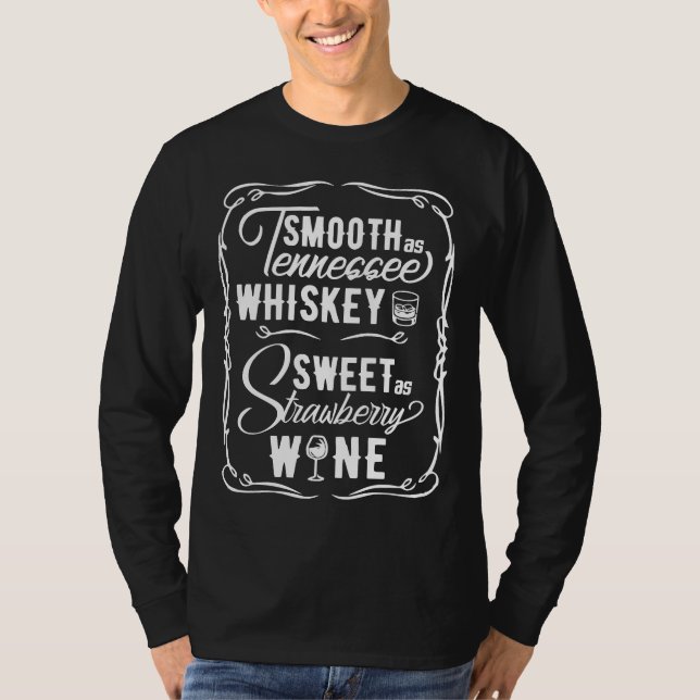 Utjämnad som Tennessee Whiskey Sweet as Strawberry T Shirt (Framsida)