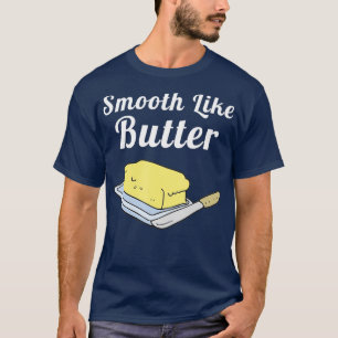 Utjämnat som smör t shirt