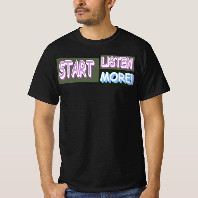 Utkastuttrycksdesign "Lyssna mer". Köp nu T Shirt (Framsida)