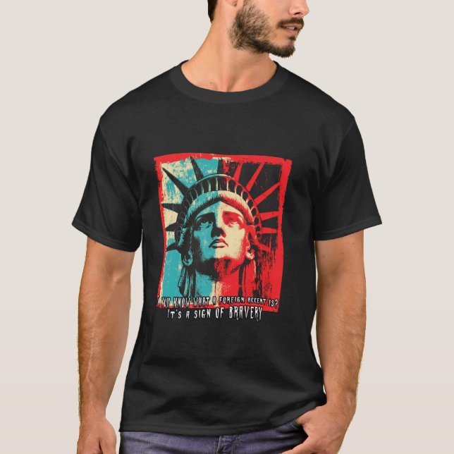 Utländsk Accent Invandraren Mod Citat T Shirt (Framsida)