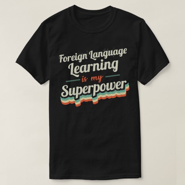 Utländskt språkinlärning är min supermakt t shirt (Design framsida)