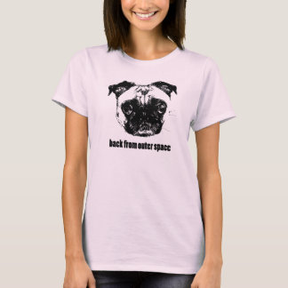 Utlänning av pug - tillbaka från rymden t shirt