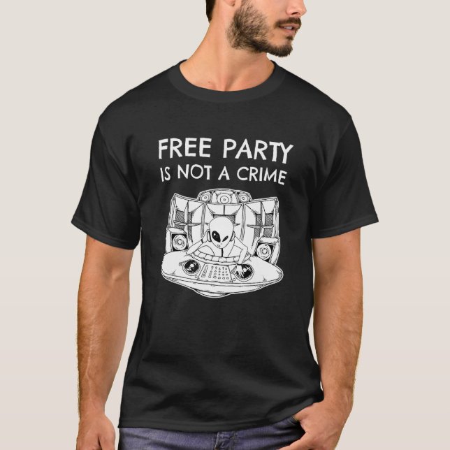Utlänningen Rave Dj Tekno Free Party är inte ett b T Shirt (Framsida)