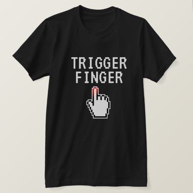 Utlösare Finger lustiga skjortpresenter för videos T Shirt (Design framsida)
