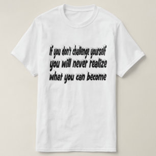 Utmana dig själv Motiv citat T Shirt