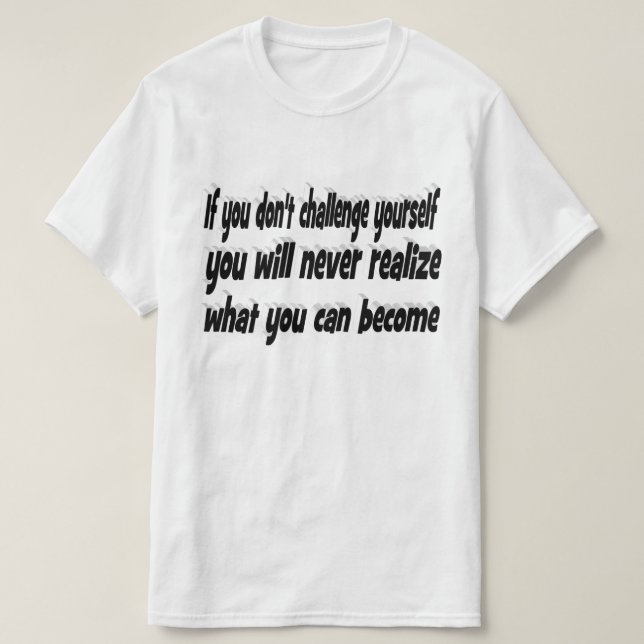 Utmana dig själv Motiv citat T Shirt (Design framsida)