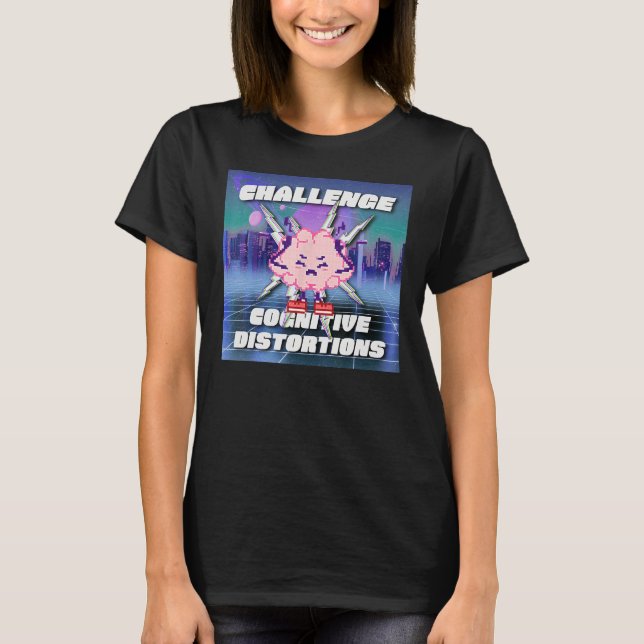 Utmana kognitiva förvrängningar som 80s Edition T Shirt (Framsida)