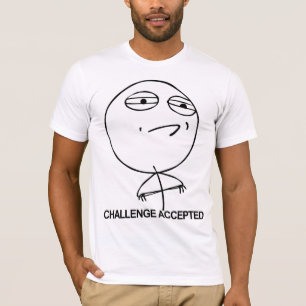 Utmaning accepterad grabbtshirt t shirt