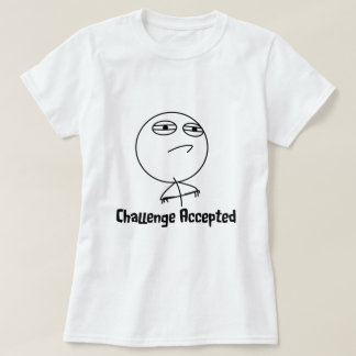 Utmaning accepterad svart- & vittext tee shirt
