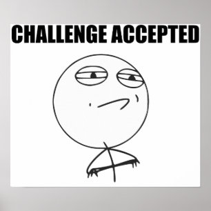 Utmaning accepterad ursinneansiktetecknad Meme Poster