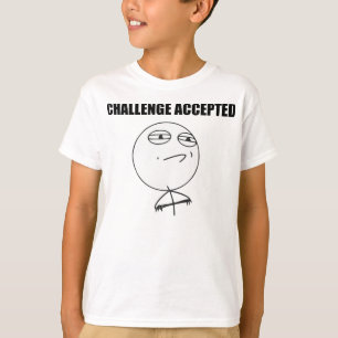 Utmaning accepterad ursinneansiktetecknad Meme Tee