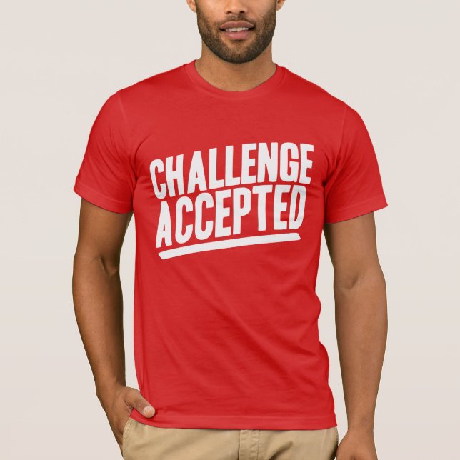 Utmaningen accepterad överföring tee shirt (Framsida)
