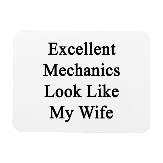 Utmärkta mekaniker ser ut som min fru magnet (Horisontell)
