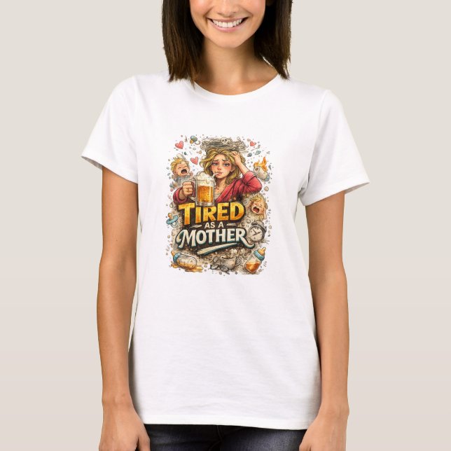 Utmattad som en mamma - Mors dag T Shirt (Framsida)