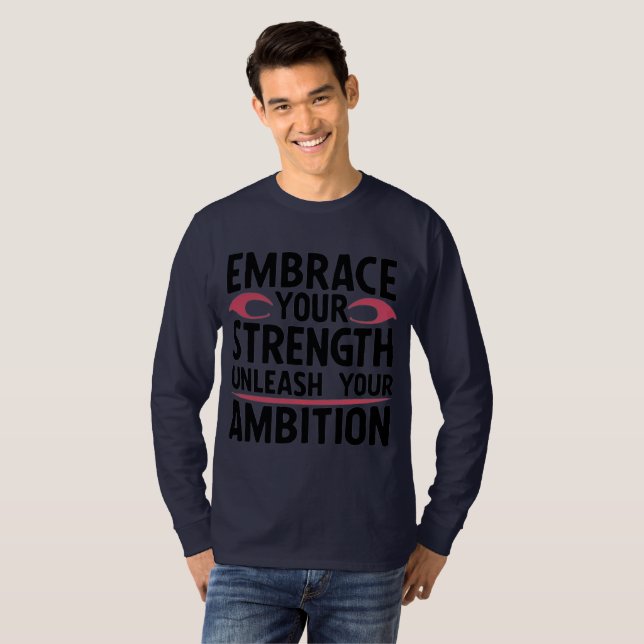 Utöka din styrka, frigör din ambition t shirt (Hel framsida)