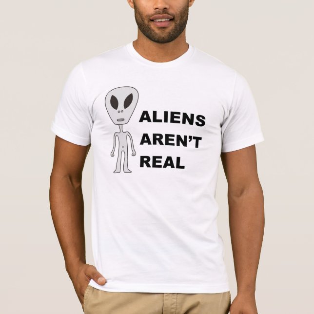Utomjordingar är inte verklig t-shirt (Framsida)