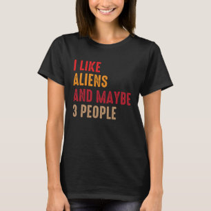 Utomjordingar jag gillar Utomjordingar och kanske T Shirt