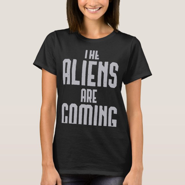 Utomjordingar kommer t shirt (Framsida)