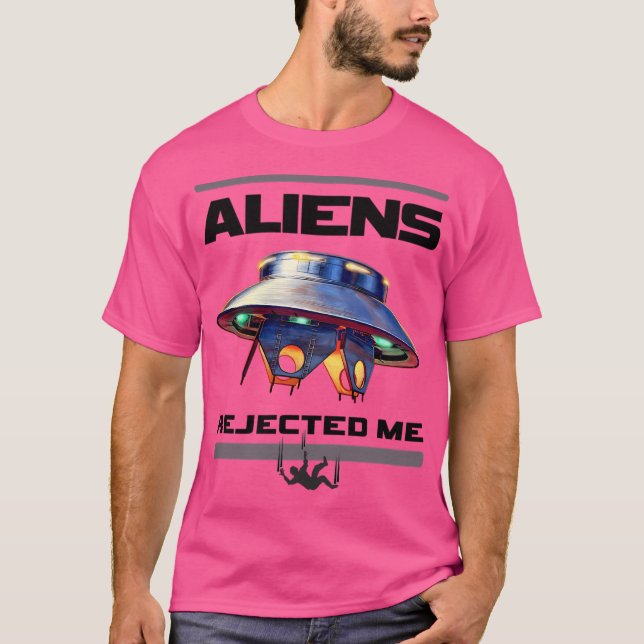 Utomjordingar som avvisat mig - Misslyckas Alien A T Shirt (Framsida)