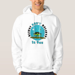 Utomjordingar tror inte på dig heller Lustigt UF Hoodie
