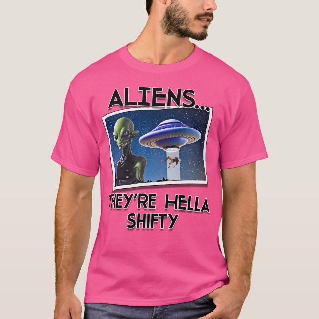 Utomjordingarna är Hella Shifty T Shirt (Framsida)