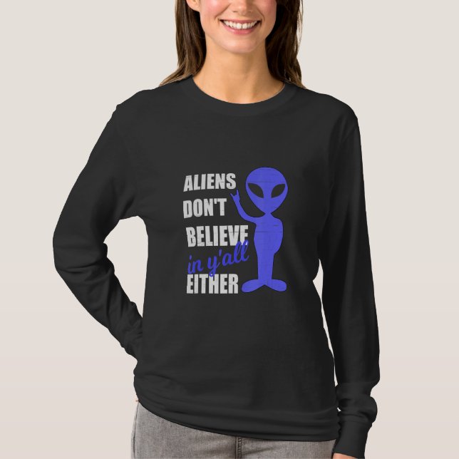 Utomjordingarna tror inte på dig heller t shirt (Framsida)
