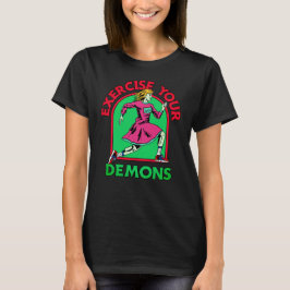 Utöva dina demoner t shirt