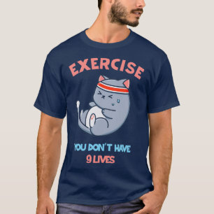 Utövande av donx27t med 9 liv t shirt