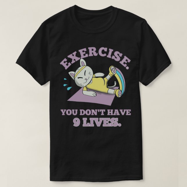 Utövande Du donamp39t har 9 liv T Shirt (Design framsida)