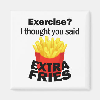 Utövande jag trodde du sa att extra fries var roli magnet