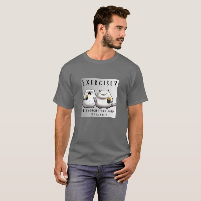 🍟 "Utövande? Jag trodde du sa Extra Fries." T Shirt (Hel framsida)