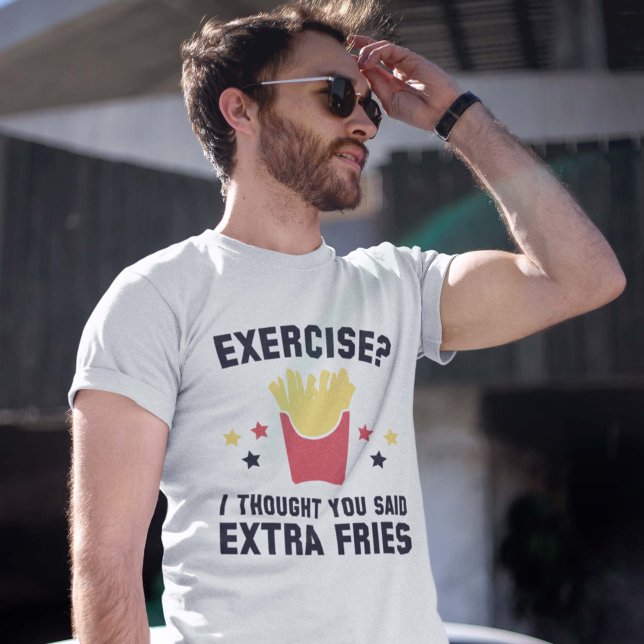 Utövande? Jag trodde du sa Extra Fries Tee (Skapare uppladdad)