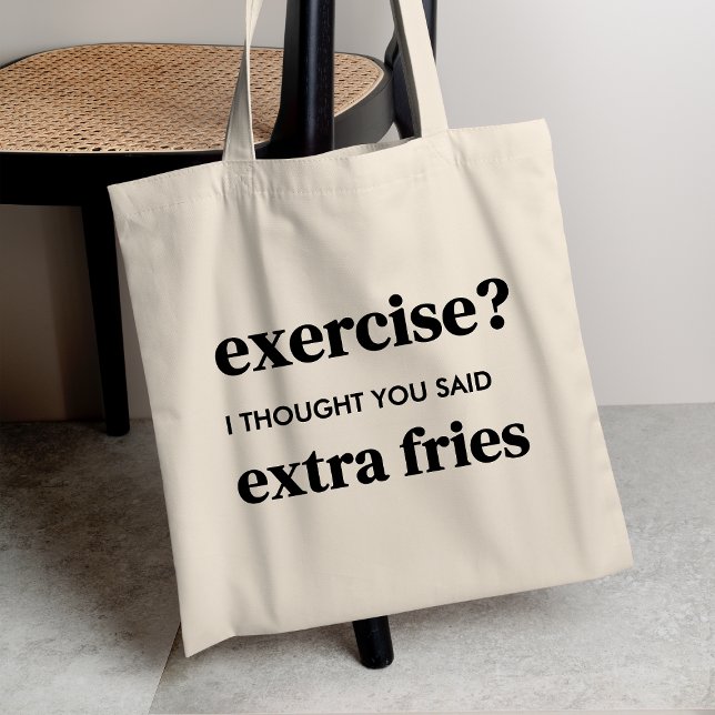 Utövande? Jag trodde du sa Extra Fries Tygkasse (Skapare uppladdad)