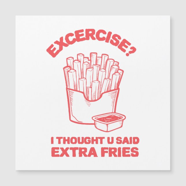 Utövning jag trodde att du sa extra fries - Fries  (Framsida)