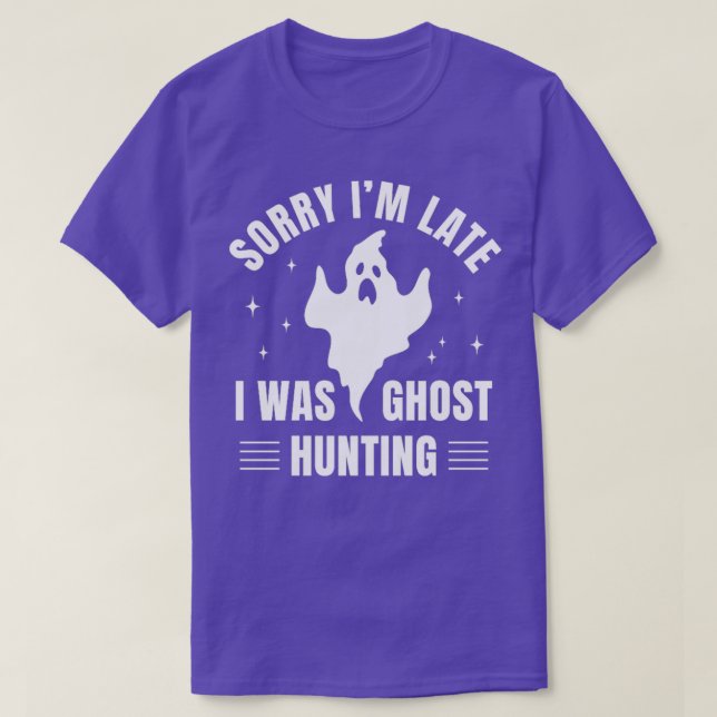 Utredaren beklagar att jag var sen med Ghost Hunti T Shirt (Design framsida)