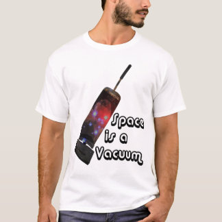 Utrymme är en dammsuga tee shirt
