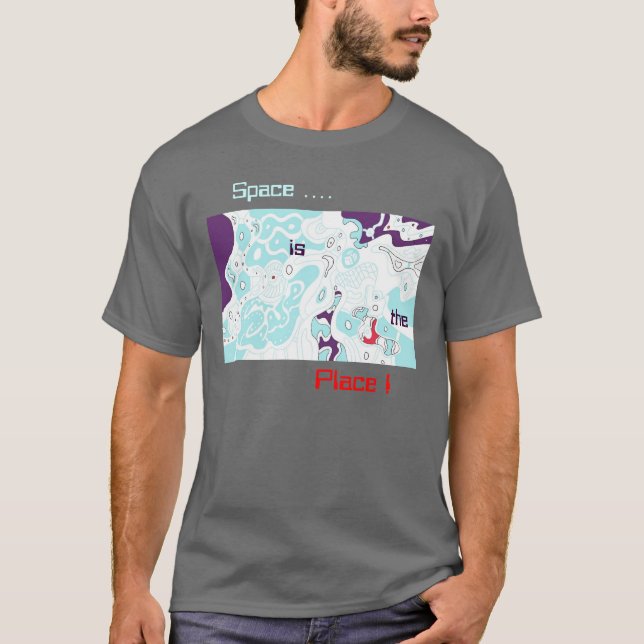 Utrymmet är Ställe! abstrakt t-shirt (Framsida)
