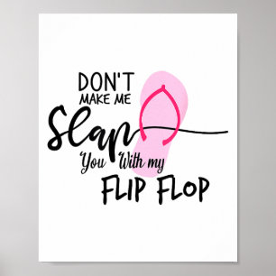 Utsätt Mig Inte För Att Slå Dig Med Min Flip Flop Poster